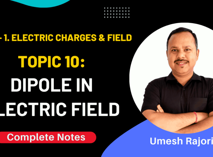Electric Dipole in Uniform Electric Field | class 12 Physics best notes for class 12 physics pdf, best physics notes class 12, cheat notes of physics class 12, class 12 physics all chapter notes pdf, class 12 physics notes pdf download, dipole torque in electric field, electric dipole in electric field, electric dipole in external electric field, electric dipole in nonuniform electric field, electric dipole in uniform electric field, electric dipole in uniform electric field class 12, electric field of a dipole, force and torque on electric dipole in uniform electric field, force on electric dipole in electric field, force on electric dipole in nonuniform electric field, physics all chapter notes class 12, physics CBSE NCERT class 12th, physics cheat notes class 12, physics class 12 chapter notes, physics class 12 easy notes, physics handwritten notes for class 11th 12th neet IIT JEE, physics notes, physics notes by umesh rajoria pdf, physics notes class 12, physics notes class 12 download, potential energy of an electric dipole in electric field, torque experienced by electric dipole in uniform electric field, torque on electric dipole in electric field, umesh rajoria