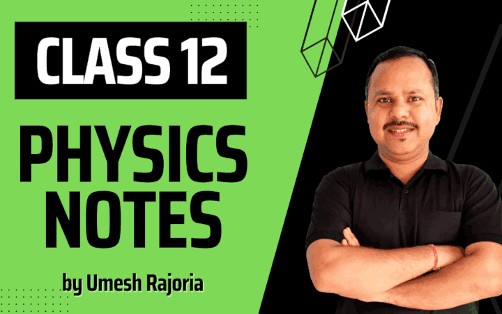 12th physics all chapter notes, 12th physics all chapter notes pdf, 12th physics best notes, 12th physics handwritten notes, 12th physics notes, 12th physics notes for cbse board, 12th physics notes for state board new syllabus, 12th physics notes in english, 12th physics notes ncert, 12th physics notes pdf, atoms class 12th physics notes, best notes for 12th physics, best physics notes for neet, class 12 physics best notes, class 12 physics notes, class 12 physics notes book, class 12 physics notes for boards, class 12 physics notes handwritten, class 12th physics best notes, class 12th physics handwritten notes, class 12th physics notes, class 12th physics notes by umesh rajoria, class 12th physics notes in english, class 12th physics notes pdf, notes for class 12th physics, physics 12th class notes, physics CBSE NCERT class 12th, physics handwritten notes for class 11th 12th neet IIT JEE, physics notes, physics notes basic, physics notes book, physics notes by umesh rajoria pdf, physics notes class 11, physics notes class 12, physics notes for neet pdf, physics notes neet, umesh rajoria
